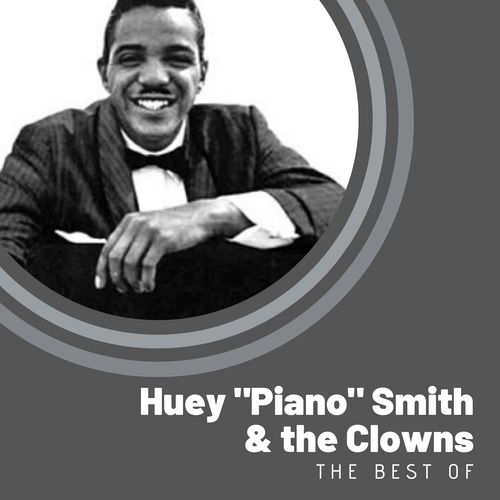 The Best of Huey "Piano" Smith & the Clowns