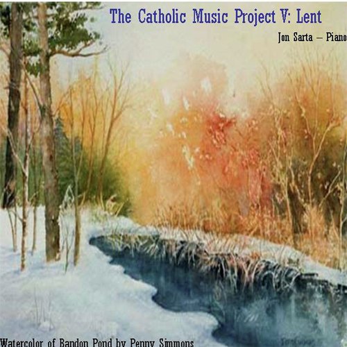 The Catholic Music Project Volume V: Lent