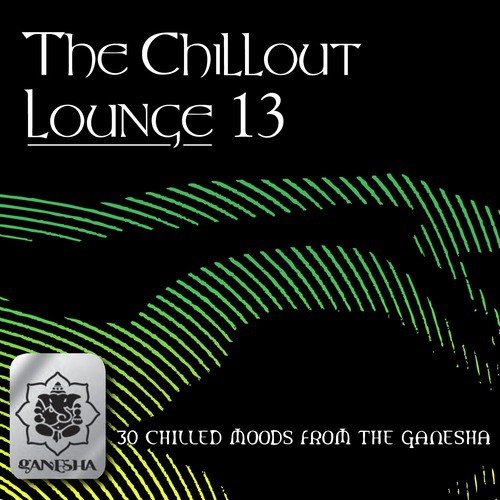 The Chillout Lounge Vol. 13