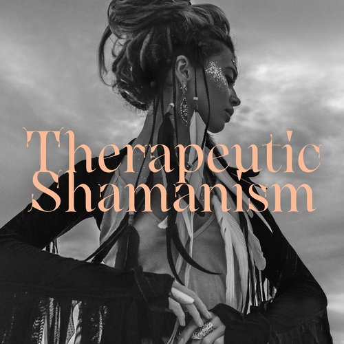 Therapeutic Shamanism