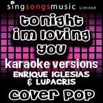Tonight I'm Loving You (Originally Performed By Enrique Iglesias & Ludacris) [Karaoke Versions]