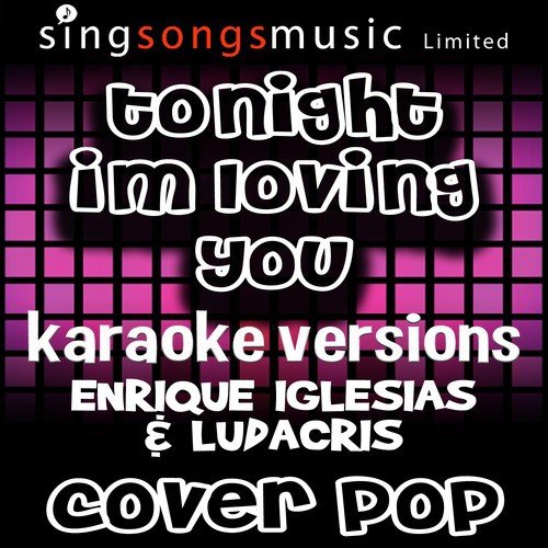 Tonight I&#039;m Loving You (Originally Performed By Enrique Iglesias &amp; Ludacris) [Karaoke Versions]_poster_image