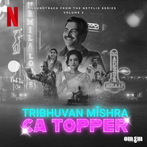 Tribhuvan Mishra CA Topper - Vol. 2 (Soundtrack from the Netflix Series)