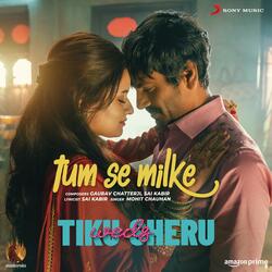 Tum Se Milke (From &quot;Tiku Weds Sheru&quot;)-R1g5eCZbT1E