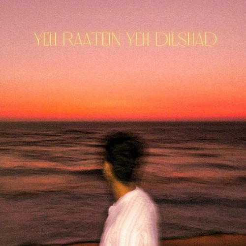 Yeh Raatein Yeh Dilshad
