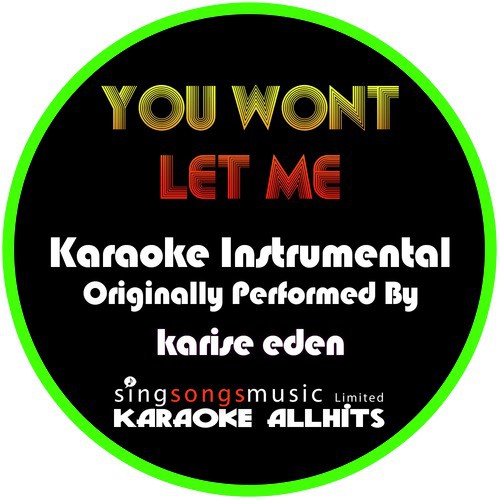 You Won't Let Me (Originally Performed By Karise Eden) [Instrumental Version]