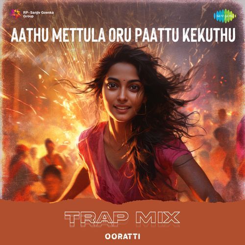 Aathu Mettula Oru Paattu Kekuthu - Trap Mix