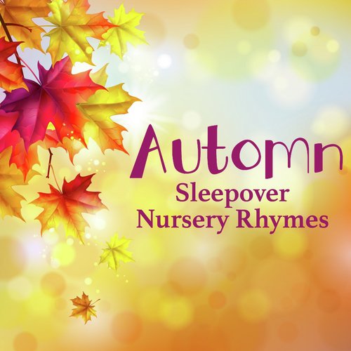 Automn Sleepover Nursery Rhymes_poster_image