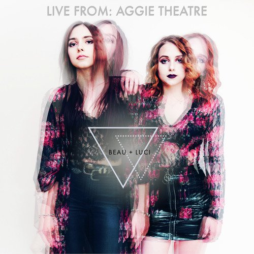 BEAU + LUCI Live From Aggie Theatre_poster_image