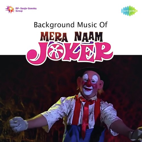 The Background Music - 26 - Mera Naam Joker - Song Download from Background  Music Of Mera Naam Joker @ JioSaavn