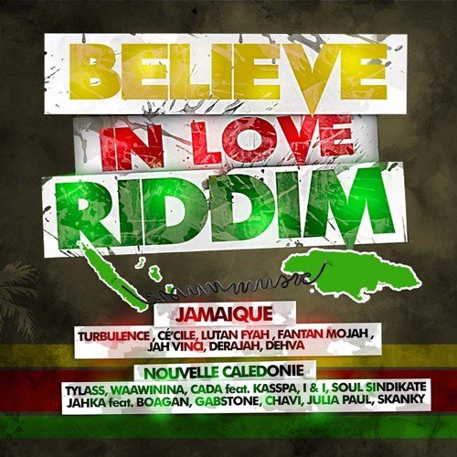 Believe in Love Riddim (Jamaïque - Nouvelle Caledonie)