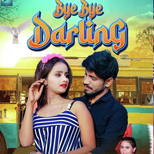 Bye BYe  Darling (Bhojpuri)