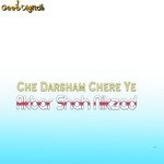Che Darsham Chere Ye