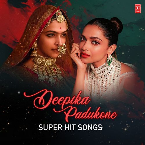 Deepika Padukone Super Hit Songs