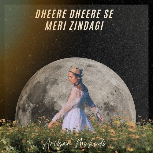 Dheere Dheere Se Meri Zindagi