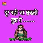 Dur Nahi Ja Shakti Hu Tujh Se Pash Kabhi Na (hindi)