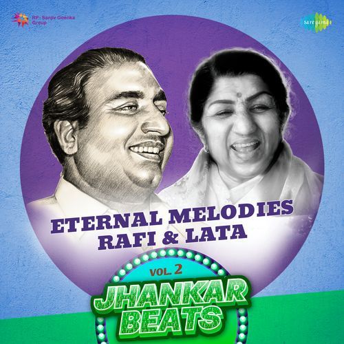 Eternal Melodies - Rafi & Lata Vol 2 - Jhankar Beats