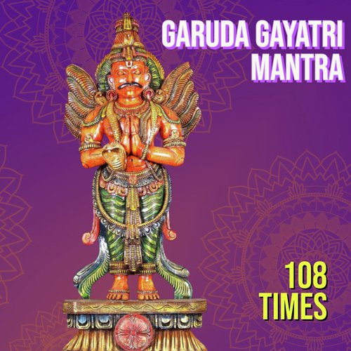 Garuda Gayatri Mantra 108 Times (Vedic Chants)