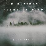 In a Minor Frame of Mind