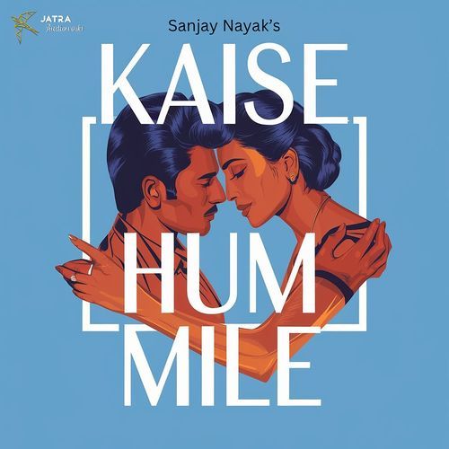 Kaise Hum Mile