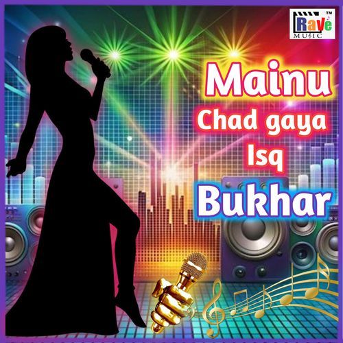 Mainu Chhadh Gaya Ishq Bukhar