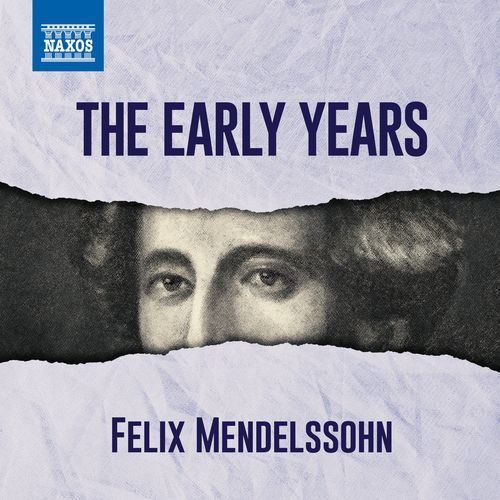 Mendelssohn - The Early Years