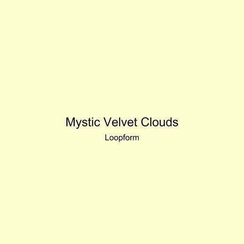 Mystic Velvet Clouds