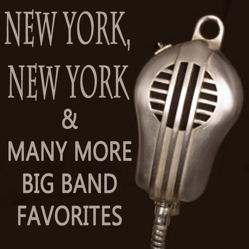 New York, New York & Many More Big Band Favorites