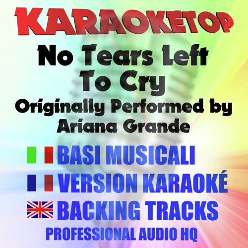 No Tears Left to Cry (Originally Performed By Ariana Grande [Karaoke])