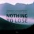 Nothing To Lose (feat. Chelsea Paige)