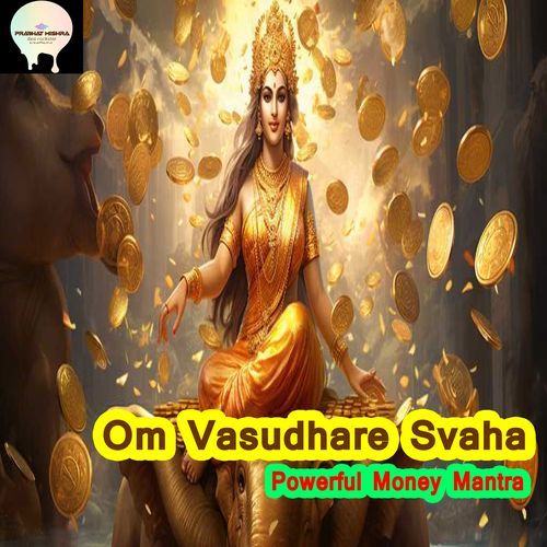 Om Vasudhare Svaha