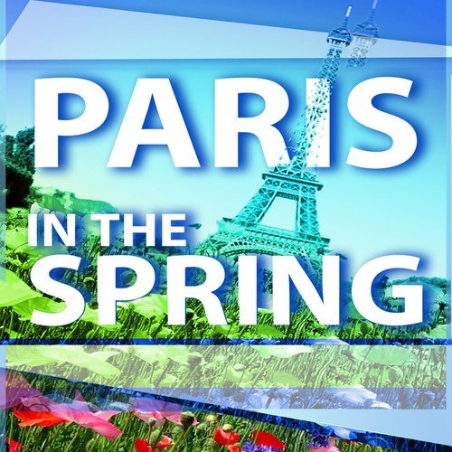 Paris In The Spring
