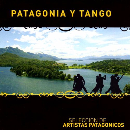 Patagonia y Tango (Selección de Artistas Patagónicos)