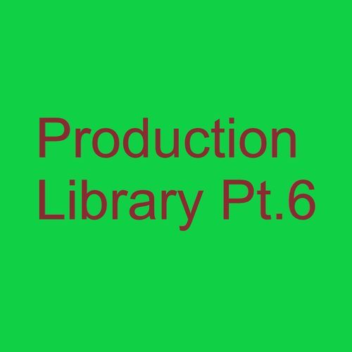 Production Library Pt.6