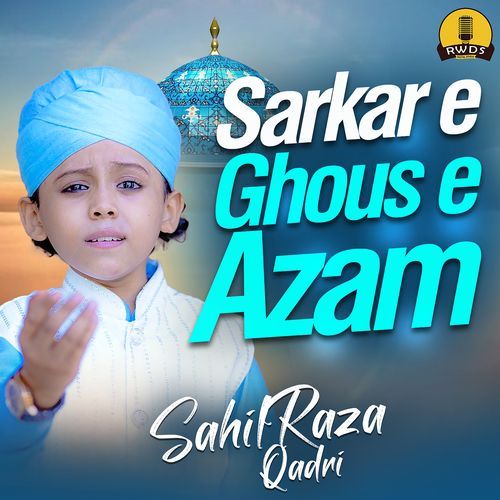 Sarkar e Ghous e Azam