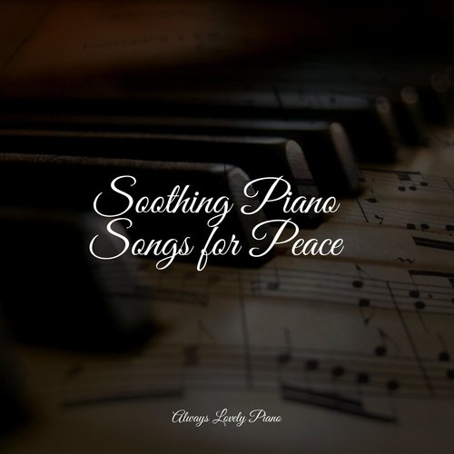 Soothing Piano Songs for Peace