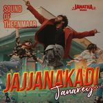 Sound of Theenmaar - Jajjanakadi Janarey