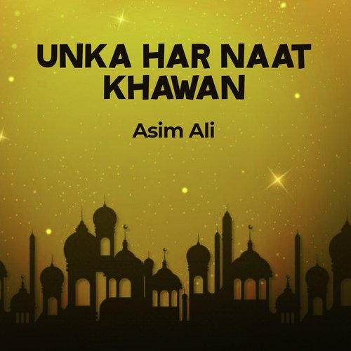 Unka Har Naat Khawan