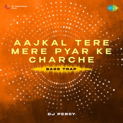 Aajkal Tere Mere Pyar Ke Charche Bass Trap-HTEgVUxvWQc