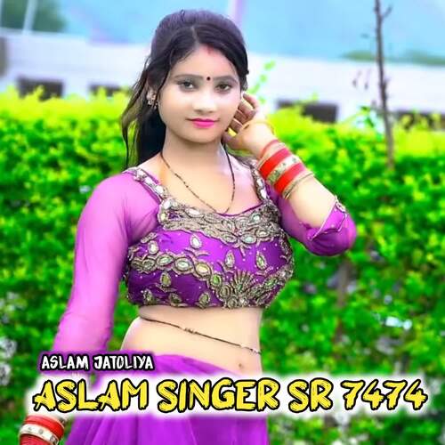 Aslam Singer Sr 7474