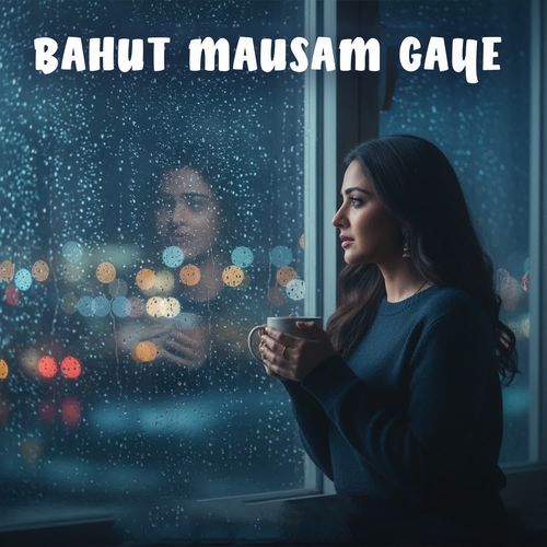 Bahut Mausam Gaye