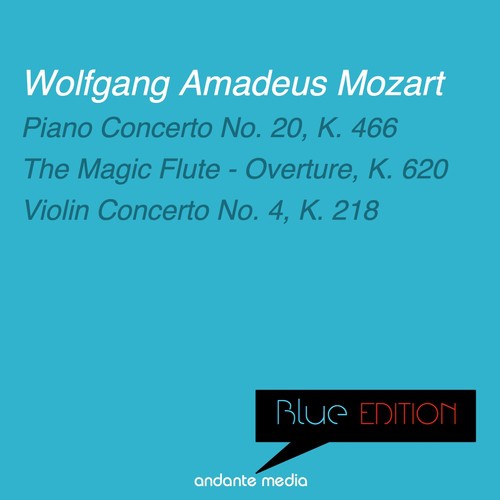 Blue Edition - Mozart: Piano Concerto No. 20, K. 466 & Violin Concerto No. 4, K. 218