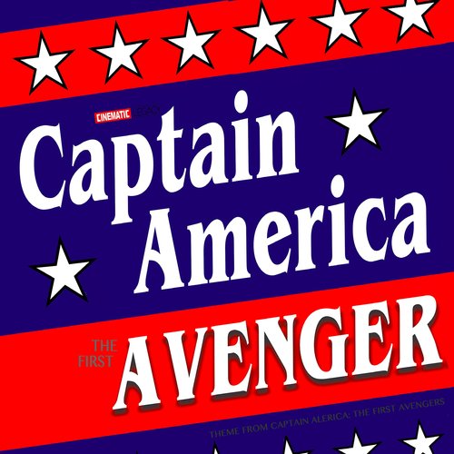 Captain America: The First Avenger Theme (From &quot;Captain America: The First Avenger&quot;)_poster_image