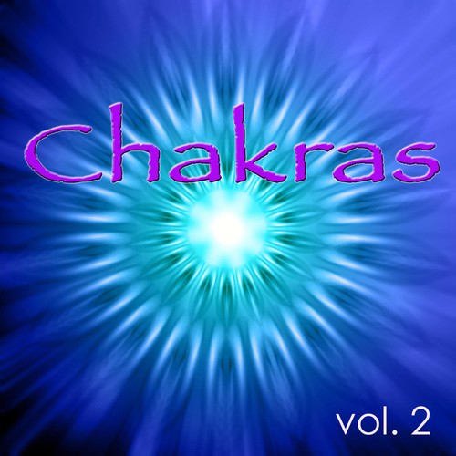 Chakras, Vol. 2 – Musique douce et relaxante pour la méditation, 7 chakras, yoga, paix intérieure, Kundalini, détente, reiky, sophrologie et bien-être