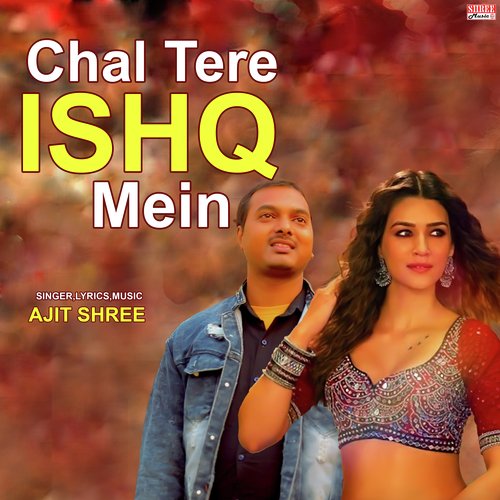 Chal Tere Ishq Me