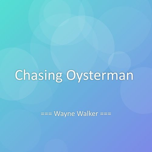Chasing Oysterman