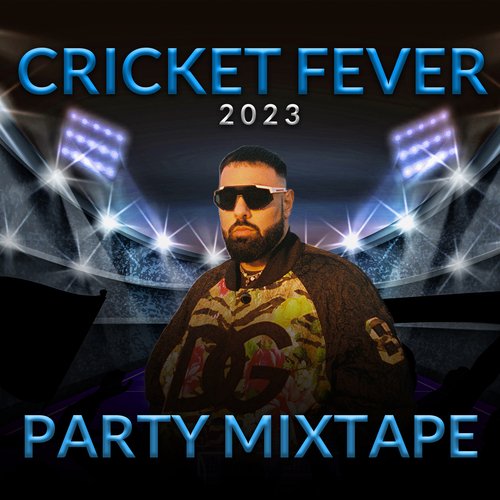 Cricket Fever 2023 - Party Mixtape