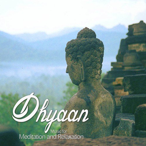 Dhyaan - Music For Meditation & Relaxation