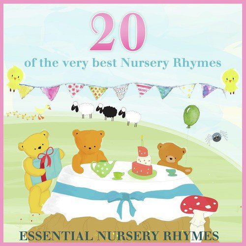 Essential Nursery Rhymes - 20 of the Very Best Nursery Rhymes