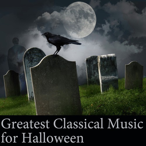 Greatest Classical Music for Halloween